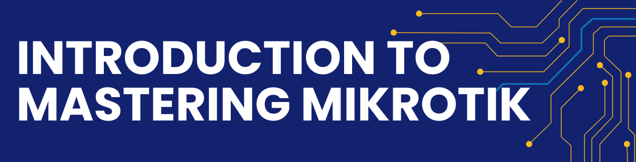 Introduction to Mastering MikroTik October 2026